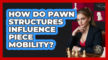 How Do Pawn Structures Influence Piece Mobility?