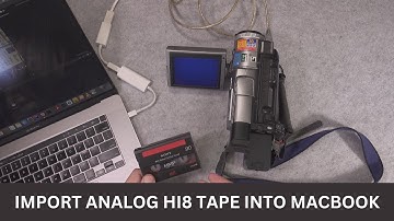 Digitize analog HI8 tape using firewire to get best quality - importing into MacBook (DCR-TRV510E)