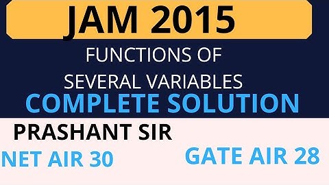 IIT JAM 2015 FUNCTIONS OF SEVERAL VARIABLES COMPLETE SOLUTION