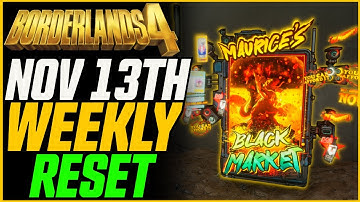 NOV 13 WEEKLY RESET & MAURICE LOCATION! // Borderlands 4