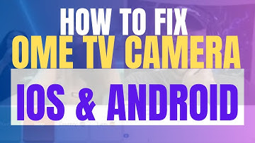 How to Fix Ome TV App Camera Not Working On iPhone and Android (2025 Update)
