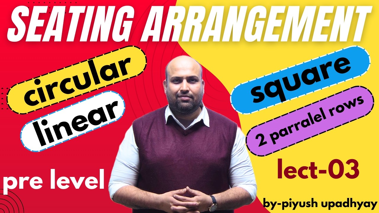 SEATING ARRANGEMENT(MIX QUESTIONS)-CIRCLE|LINEAR|SQUARE-LECT-03