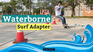 [Review: รีวิว] WATERBORNE Surf Adapter    | เปลี่ยน Skateboard ให้เป็น Surf Skate