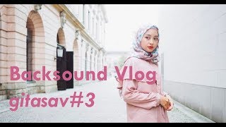 Backsound Vlog gitasav#3 [No Copyright]