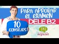 Aprender español: 10 consejos para aprobar el DELE B2 (nivel avanzado)