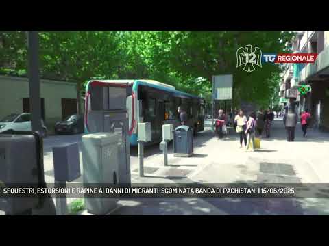 SEQUESTRI, ESTORSIONI E RAPINE AI DANNI DI MIGRANTI: SGOMINATA BANDA DI PACHISTANI | 15/05/2025