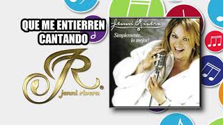 QUE ME ENTIERREN CANTANDO "Jenni Rivera" | Simplemente La Mejor | Disco jenny rivera