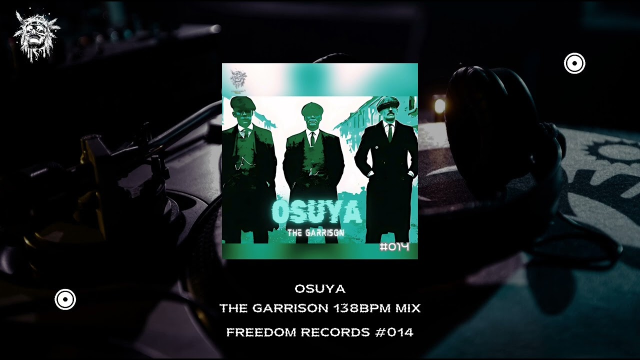 OSUYA - THE GARRISON (138 BPM MIX) (PREVIA)