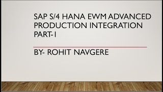 Video 1 - SAP S/4 HANA EWM  | Advanced Production Integration | Config & Setting Part-1