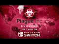 Plague Inc: Evolved for Nintendo Switch - Official Launch Trailer