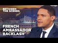 Trevor responds to criticism from the french ambassador  between the scenes  the daily show