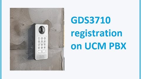 Registering the GDS3710 on UCM PBX: Step-by-Step Guide
