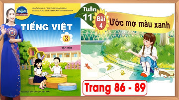 Tiếng việt lớp 3 chân trời sáng tạo bài 4 tuần 11 |Ước mơ màu xanh