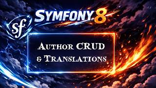 Learn Symfony 8: Author CRUD, EasyAdmin Translations & GitHub Push 🚀