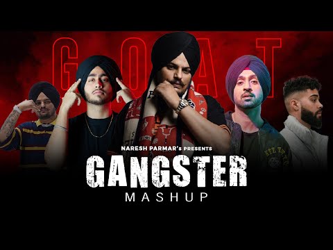 GOAT | Gangster Mashup | Sidhu Moosewala, Shubh, AP Dhillon, Diljit Dosanjh | Naresh Parmar