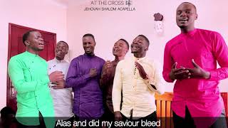 Video thumbnail of "At the cross | Lyric Video | Jehovah Shalom Acapella"