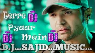 #tere payar me  #new hindi songs new DJ  songs #DJ SAJID MUSIC #himesh Reshammiy