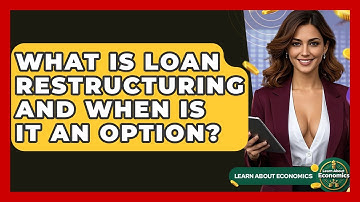 What Is Loan Restructuring And When Is It An Option? - Learn About Economics