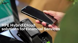 HPE Hybrid Cloud solutions for Financial Services