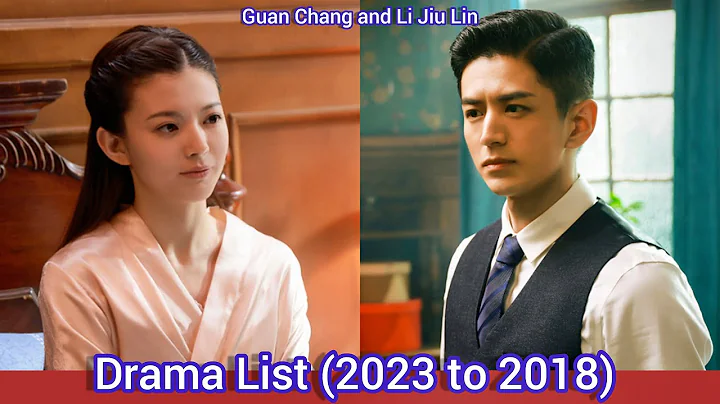 Guan Chang and Li Jiu Lin | Drama List (2023 to 2018) | - DayDayNews