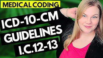 ICD-10-CM MEDICAL CODING GUIDELINES EXPLAINED - CHAPTER 12&13 GUIDELINES - SKIN & MUSCULOSKELETAL