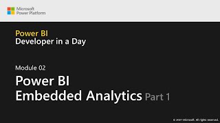 module 2: power bi embedded analytics (part 1 of 2) | power bi developer in a day