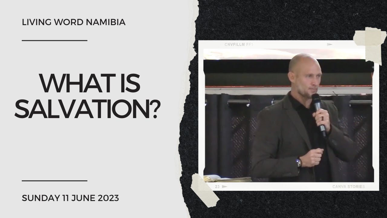 What is Salvation? Johannes Coetzee (11 June 2023) YouTube