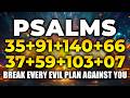 THE MOST POWERFUL PSALMS 35, 91, 140, 66, 37, 59, 103, 07 | Break Every Evil Plan Against You