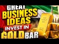 INVEST IN GOLD BARS  | GREAT AND 💯% SAFE AND SECURE BUSINESS IDEA  | BUSINESS SETUP IN DUBAI UAE 🇦🇪 