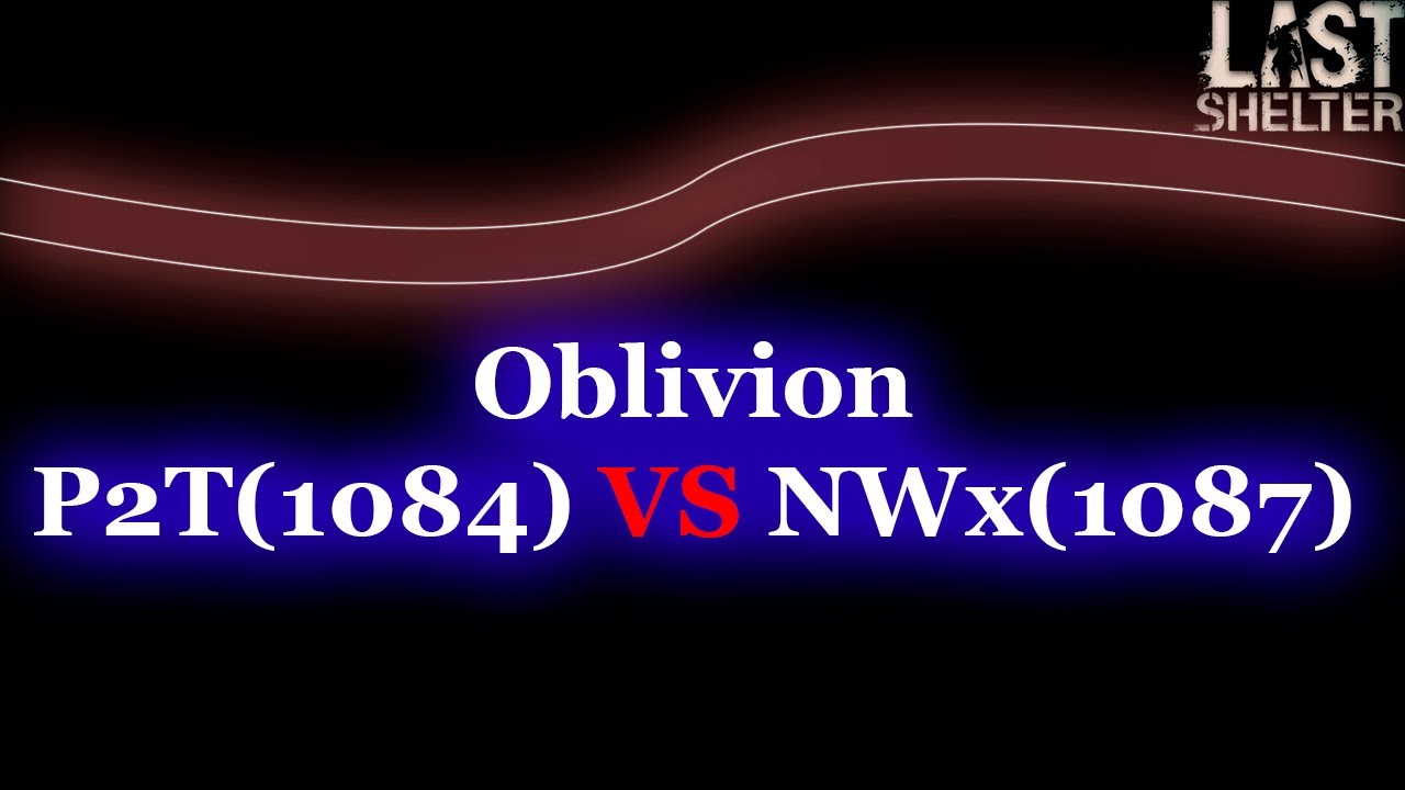 LSS - Oblivion P2T(1084) vs NWx(1087)