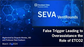 SEVA VentRounds Express: False Trigger Leading to Overassistance the Role of ETCO2