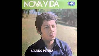 Arlindo Pereira - Nova Vida - LP Completo