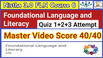 Nistha 3.O FLN Module 6 |  Foundational Language and Literacy Quiz