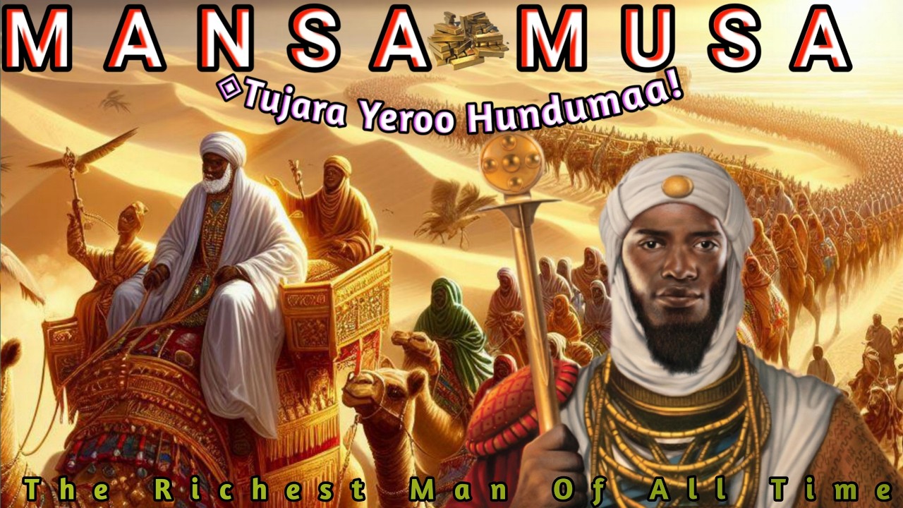 ◈Mansa Musa The richest man of all time in the world