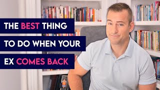 The BEST Thing To Do When Your Ex Comes Back | Relationship Advice for Women by Mat Boggs