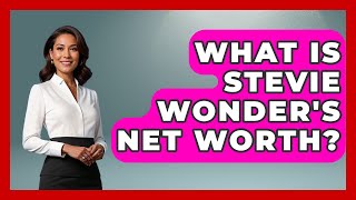 What Is Stevie Wonder's Net Worth? - Pop Music Gurus