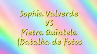 Sophia Valverde VS Pietra Quintela (Batalha de fotos)