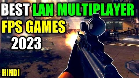 Top 5 Best LAN Multiplayer FPS Games On Android 2023