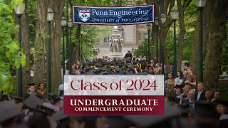 2024 Penn Engineering Undergraduate Commencement Ceremony