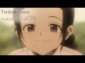 Isabella's Lullaby [Turkish Cover] ~ The Promised Neverland