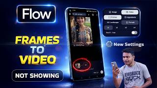 Frame To Video Google Flow Frame To Video Problem Flow Ai Frame To Video Not Showing New Update