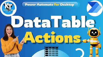 Data Table Actions in Power Automate Desktop | Power Automate Desktop Tutorials | KT Sessions