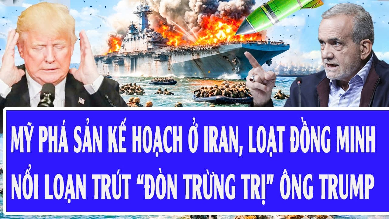🔴Trực tiếp: Mỹ phá sản kế hoạch ở Iran, loạt đồng minh nổi loạn trút “đòn trừng trị” ông Trump