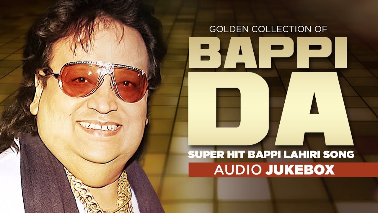 Golden Collection Of Bappi Da Super Hit Bappi Lahiri Song Jukebox Audio Youtube Songs Jukebox Audio