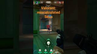 Valorant: miscalculated Sova valorant valorantclips valoranthighlights