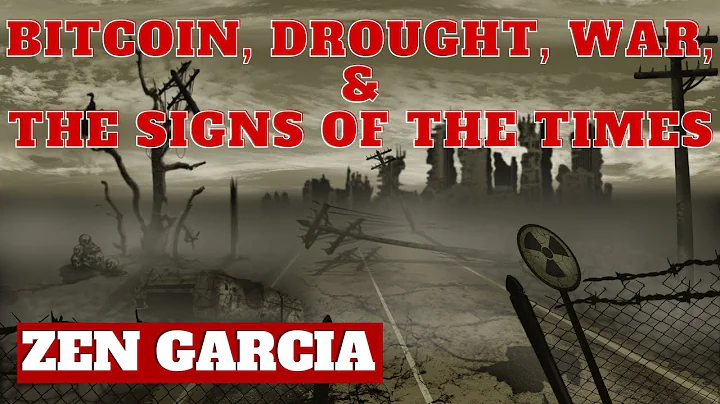 Bitcoin, Drought, War, and the Signs of the Times P2