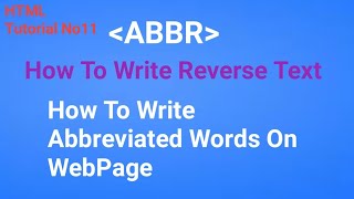 Abbr Tag (abbreviation tag) || How To Write Reverse Text ||How To Write Abbreviated Word On Webpage