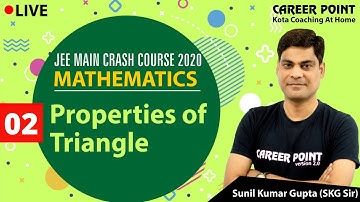 Properties Of Triangle Lecture - 2 | Mathematics | Crash Course | JEE Main 2020 | Career Point JEE