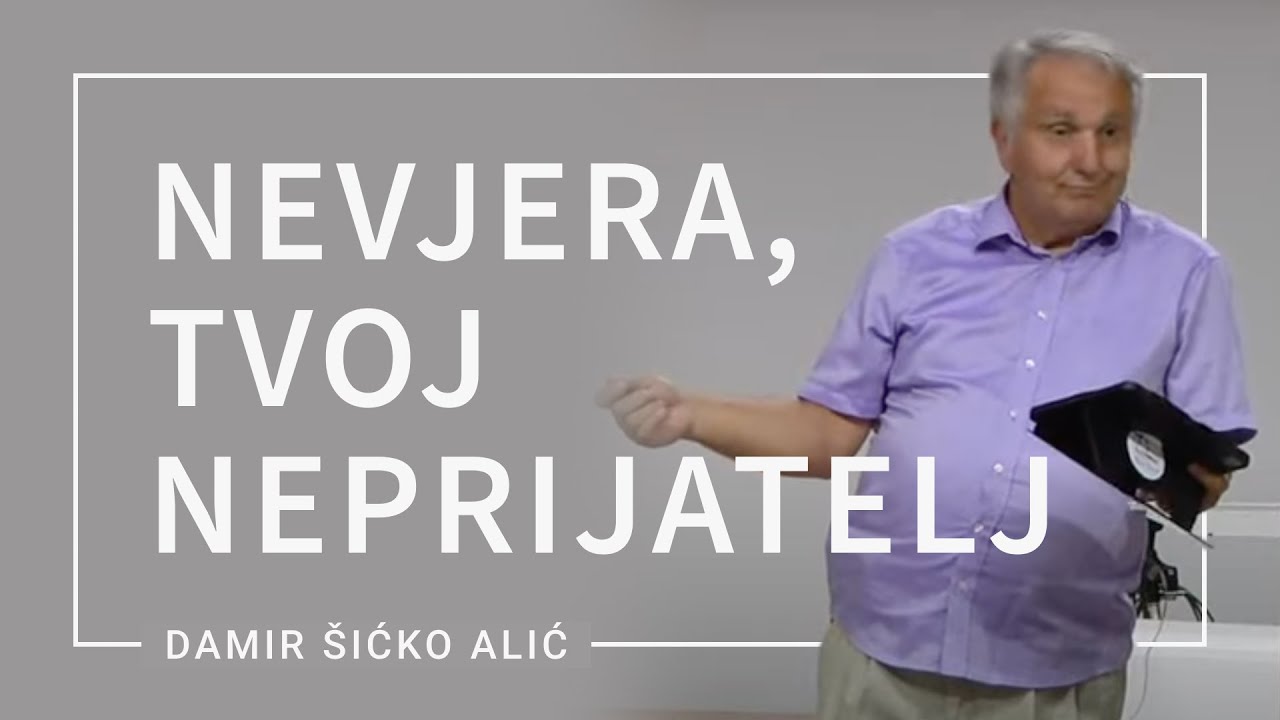 Nevjera, tvoj neprijatelj (3. dio) | Damir Šićko Alić
