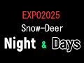 EXPO2025 Snow Deer Night&Day